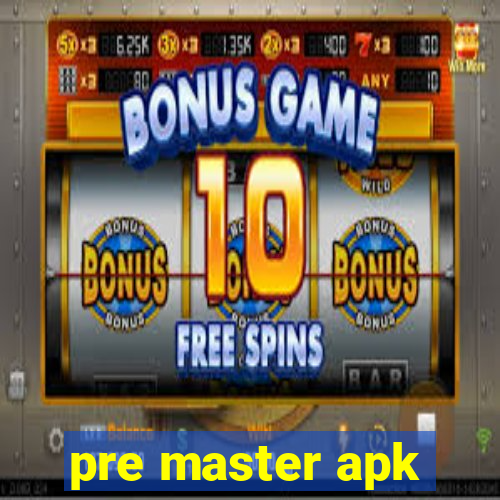 pre master apk